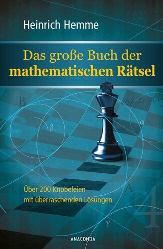 Heinrich Hemme - Das große Buch der mathematischen Rätsel - 200 Knobeleien mit überraschenden Lösungen: Über 200 Knobeleien mit überraschenden Lösungen - Preis vom 01.10.2026 17:08:56 h