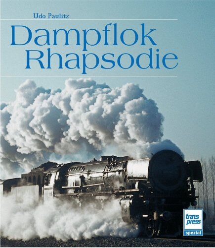 Udo Paulitz - Dampflok-Rhapsodie - Preis vom 09.10.2026 07:28:09 h