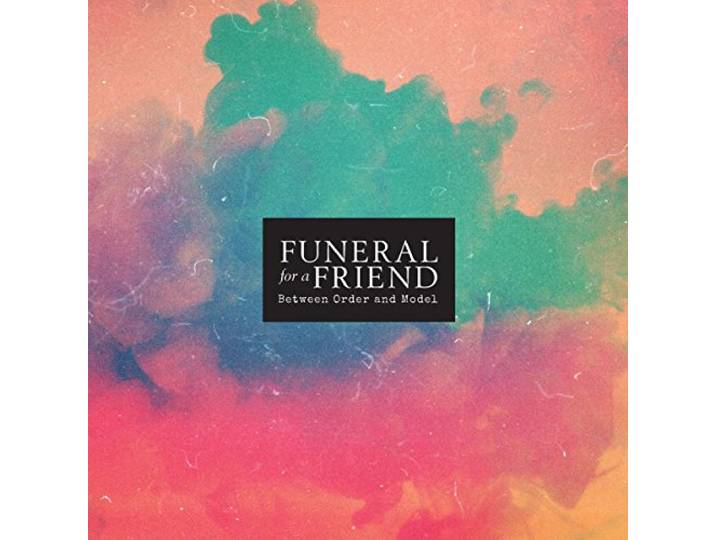 Funeral For A Friend - Between Order And Model