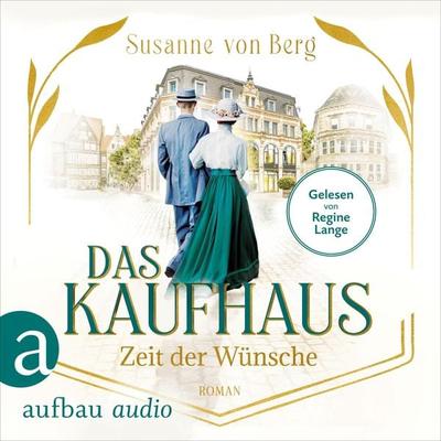Das Kaufhaus - Zeit der Wünsche - Susanne Berg, Audio, 9783757010669