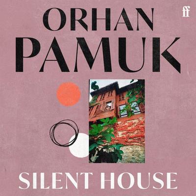 Silent House - Orhan Pamuk, Audio, 9780571310807