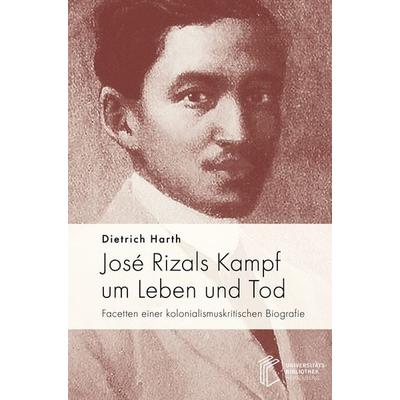 José Rizals Kampf um Leben und Tod, Gebundene Ausgabe von Dietrich Harth, Heibooks, 978-3-948083-35-9