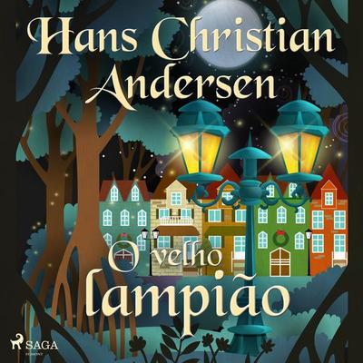 O velho lampião - Hans Christian Andersen, Audio, 9788726562194