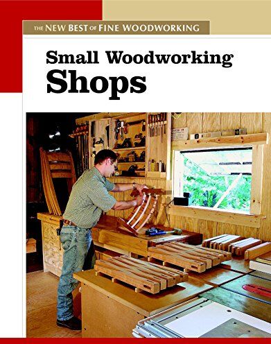 Editors of Fine Woodworking - Small Woodworking Shops (New Best of Fine Woodworking Series) - Preis vom 18.10.2026 19:22:15 h