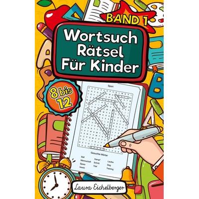 Wortsuchrätsel Für Kinder, Taschenbuch von Laura Eichelberger, Digital Front GmbH, 978-3-96926-028-9