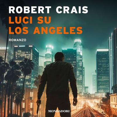 Luci su Los Angeles - Robert Crais, Audio, 9788852160028