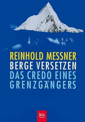 Reinhold Messner - Berge versetzen: Das Credo eines Grenzgängers - Preis vom 06.10.2026 07:26:00 h