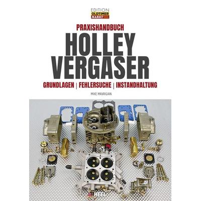 Praxishandbuch Holley Vergaser, Gebundene Ausgabe von Mike Mavrigian, Heel, 978-3-95843-964-1