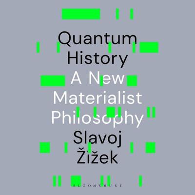 Quantum History - Slavoj Žižek, Audio, 9781350597280