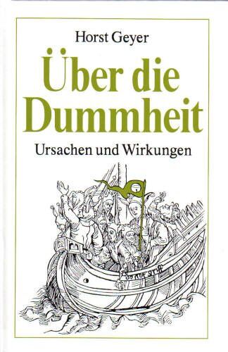Horst Geyer - Über die Dummheit. Ursachen und Wirkungen - Preis vom 12.10.2026 11:37:12 h