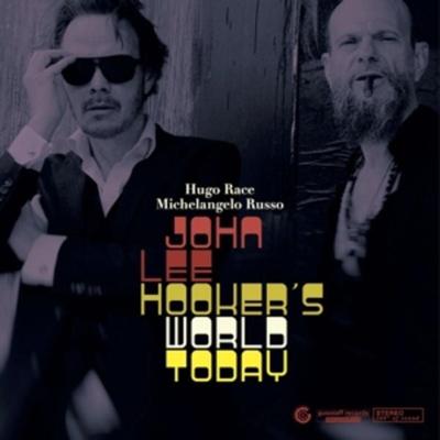 Race, H: John Lee Hooker's World Today (Re-release) - Hugo Race,Michelangelo Russo, CD