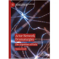 Actor-Network Dramaturgies, Fachbücher von Stefano Boselli