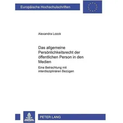 Das allgemeine Persönlichkeitsrecht der öffentlichen Person in den Medien, Fachbücher von Alexandra Loock