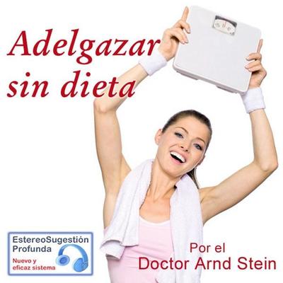 Adelgazar sin dieta - Arnd Stein, Audio, 4056198076538