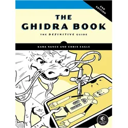 The Ghidra Book, 2nd Edition, Ratgeber von Kara Nance, Chris Eagle
