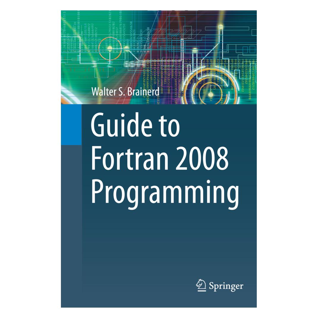 Springer Guide to Fortran 2008 Programming (Englisch, Softcover, Walter S. Brainerd) (8560040)