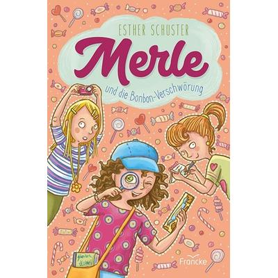 Merle und die Bonbon-Verschwörung, Gebundene Ausgabe von Esther Schuster, Francke-Buch, 978-3-96362-209-0
