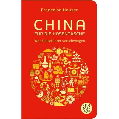 China für die Hosentasche, Taschenbuch von Francoise Hauser, Fischer Taschenbuch Verlag, 978-3-596-52104-3