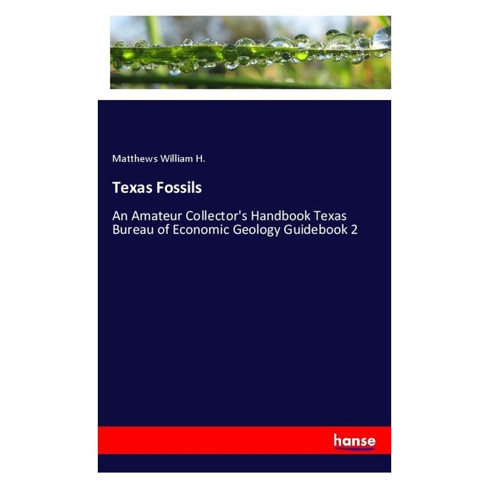 Hansebooks Texas Fossils (Englisch, Softcover, Matthews William H) (57134439)