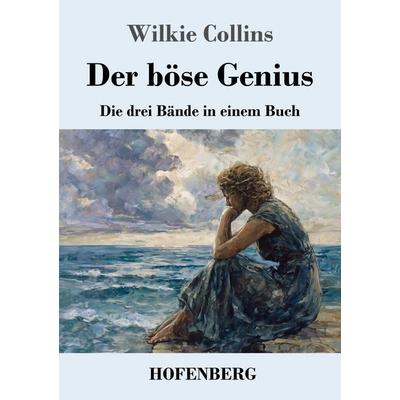 Der böse Genius, Taschenbuch von Wilkie Collins, Henricus - Edition Deutsche Klassik, 978-3-7437-5370-9