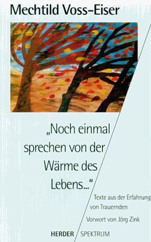 Mechtild Voss-Eiser - Noch einmal sprechen von der Wärme des Lebens... - Preis vom 13.10.2026 11:25:28 h
