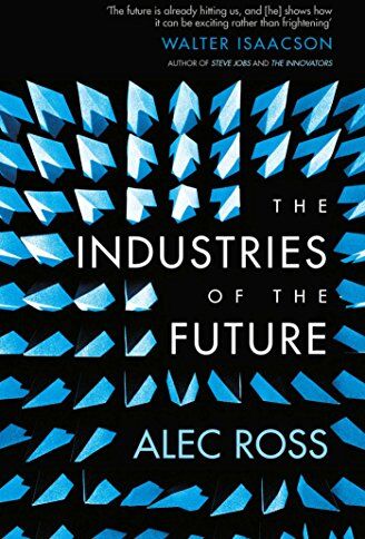 Alec Ross - The Industries of the Future - Preis vom 07.10.2026 11:45:10 h
