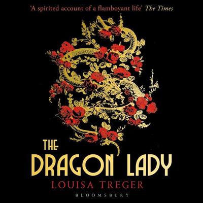 The Dragon Lady - Louisa Treger, Audio, 9781448217755