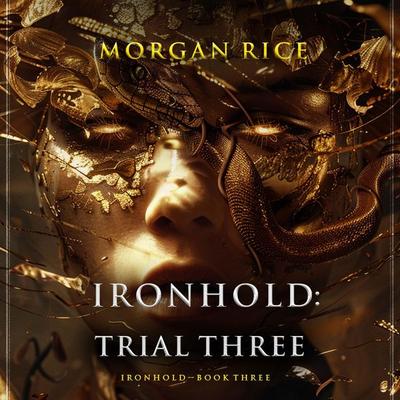 Ironhold: Trial Three (Book Three of the Ironhold Series) - Morgan Rice, Audio, 9798894821368