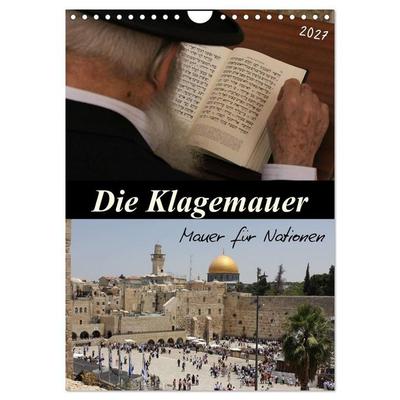 Die Klagemauer - Mauer für Nationen 2027 (Wandkalender 2027 DIN A4 hoch), CALVENDO Monatskalender
