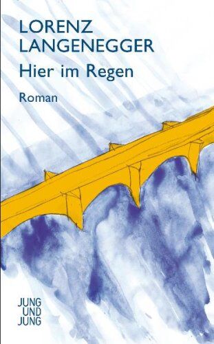 Lorenz Langenegger - Hier im Regen: Roman - Preis vom 04.10.2026 03:51:26 h