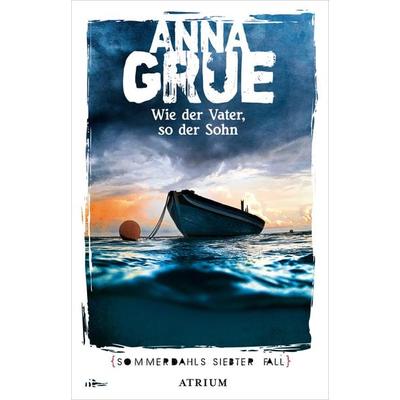 Wie der Vater, so der Sohn, Taschenbuch von Anna Grue, Atrium Verlag AG, 978-3-03882-109-0