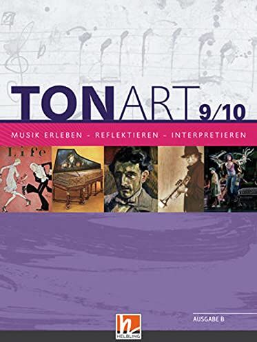 Bernhard Hofmann - TONART 9/10. Unterrichtsbuch. Ausgabe BG (Bayern Gym LehrplanPLUS): Klasse 9/10. Musik erleben - reflektieren - interpretieren (TonArt BG: Bayern Gymnasium LehrplanPLUS) - Preis vom 19.10.2026 19:33:35 h