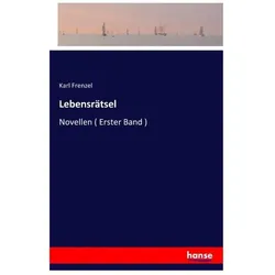 Lebensrätsel, Belletristik von Karl Frenzel