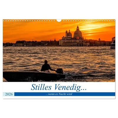 Stilles Venedig wenn es Nacht wird (Wandkalender 2026 DIN A3 quer), CALVENDO Monatskalender