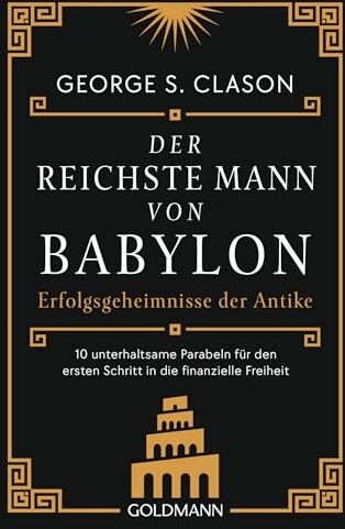 Clason, George S. - Der reichste Mann von Babylon: Erfolgsgeheimnisse der Antike - Der erste Schritt in die finanzielle Freiheit - Preis vom 17.10.2026 19:25:27 h