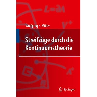 Streifzüge durch die Kontinuumstheorie, Taschenbuch von Wolfgang H. Müller, Springer Berlin, 978-3-642-19869-4