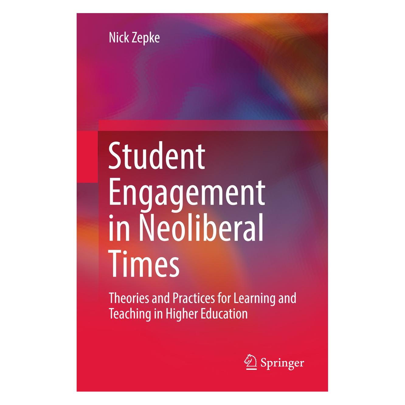 Springer Student Engagement in Neoliberal Times (Englisch, Hardcover, Nick Zepke) (9789811031984)