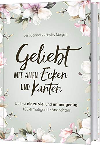 Hayley Morgan - Geliebt. Mit allen Ecken und Kanten: Du bist nie zu viel und immer genug. 100 ermutigende Andachten - Preis vom 12.10.2026 11:37:12 h