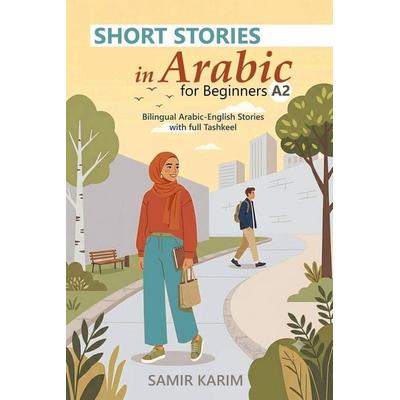 Short Stories in Arabic for Beginners (A2), Taschenbuch von Samir Karim, Independently Published