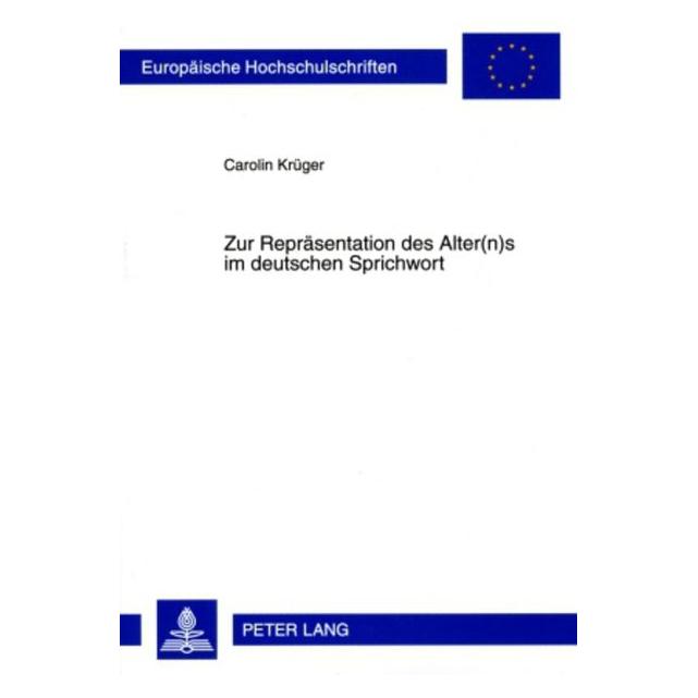 Peter Lang Zur Repräsentation des Alter(n)s im deutschen Sprichwort (Deutsch, Softcover, Carolin Krüger) (56029359)