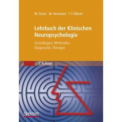 Lehrbuch der Klinischen Neuropsychologie, Gebundene Ausgabe von Walter Sturm,Manfred Herrmann,Thomas Fr. Münte, Spektrum der Wissenschaft,