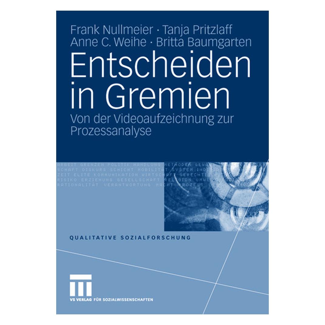 VS Entscheiden in Gremien (Deutsch, Softcover, Anne C. Weihe, Britta Baumgarten, Frank Nullmeier, Tanja Pritzlaff) (7963473)