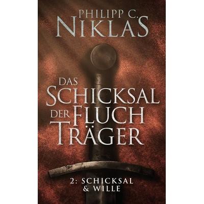 Das Schicksal der Fluchträger - Teil 2: Schicksal und Wille, Taschenbuch von Philipp C. Niklas, Nova MD, 978-3-9894237-3-2
