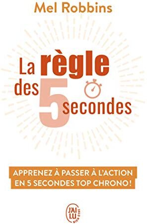 Mel Robbins - La règle des 5 secondes : apprenez à passer à l'action en 5 secondes top chrono ! - Preis vom 13.10.2026 11:25:28 h