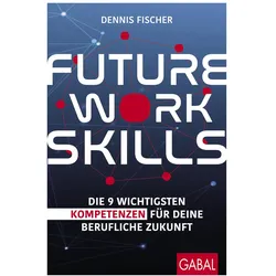 Future Work Skills, Ratgeber von Dennis Fischer
