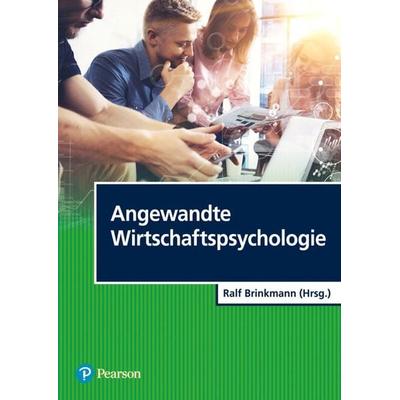 Angewandte Wirtschaftspsychologie, Taschenbuch von Ralf Brinkmann, Pearson Studium ein Imprint von Pearson Benelux B.V., 978-3-86894-276-7