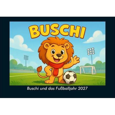 Buschi und das Fußballjahr 2027 Fotokalender DIN A4