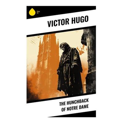 The Hunchback of Notre Dame, Taschenbuch von Victor Hugo, Sharp Ink, 978-80-283-3901-2