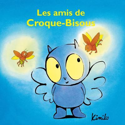 Les amis de Croque-Bisous - Kimiko,Laura Fedduci, Audio, 3760250952982