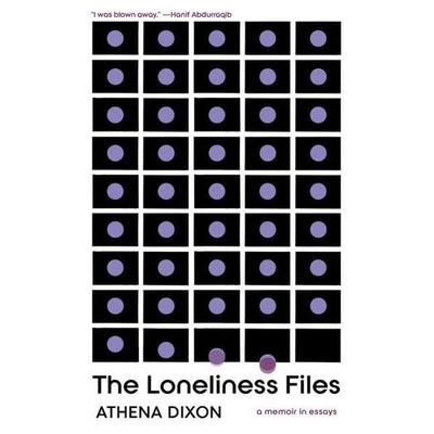 The Loneliness Files, Taschenbuch von Athena Dixon, Zando, 978-1-959030-12-6